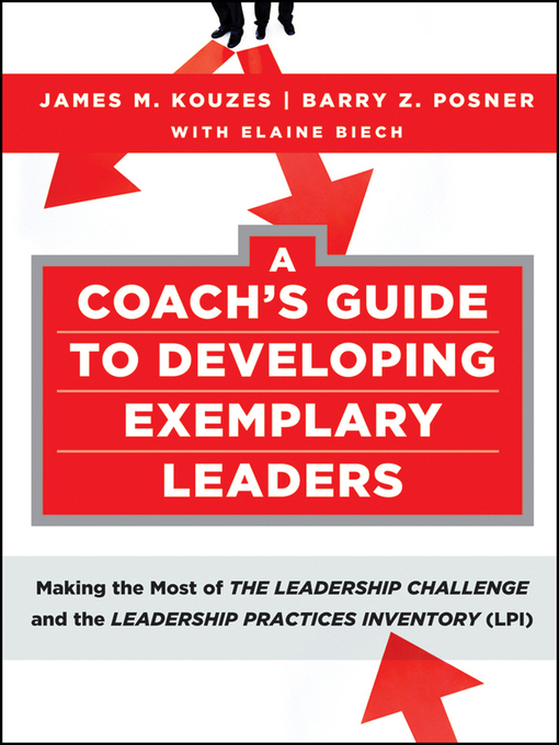 Title details for A Coach's Guide to Developing Exemplary Leaders by James M. Kouzes - Available